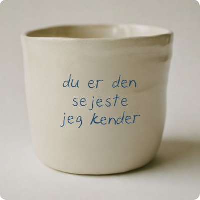 du er den sejeste jeg kender
